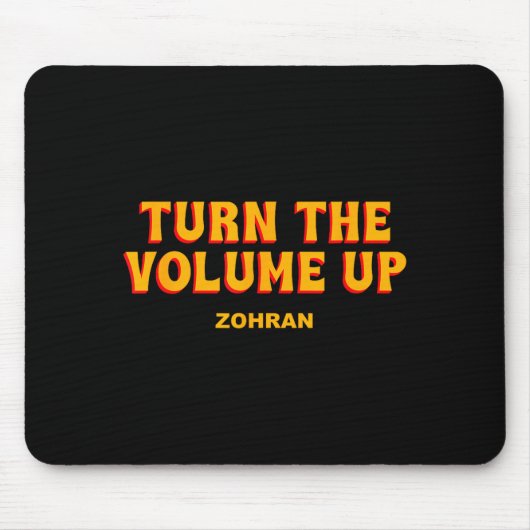 Turn The Volume Up Zohran Quote Saying  Muismat (Voorkant)