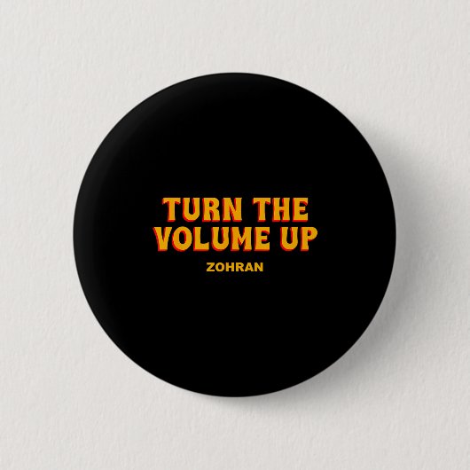 Turn The Volume Up Zohran Quote Saying  Ronde Button 5,7 Cm (Voorkant)