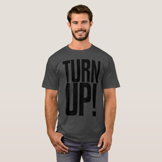 TURN UP friend T-shirt (Voorkant volledig)