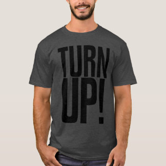 TURN UP friend T-shirt