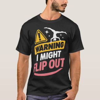 Turnen Waarschuwing Ik Kan Omvallen T-shirt