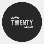 Turning 20th Birthday - Hello Twenty - Est. 2005  Ronde Sticker (Voorkant)