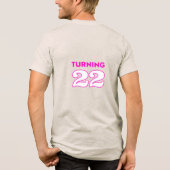 Turning 22 #CrewNeckTee T-shirt (Achterkant)