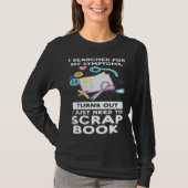 turns out I need scrapbook scrapbooking T-shirt (Voorkant)