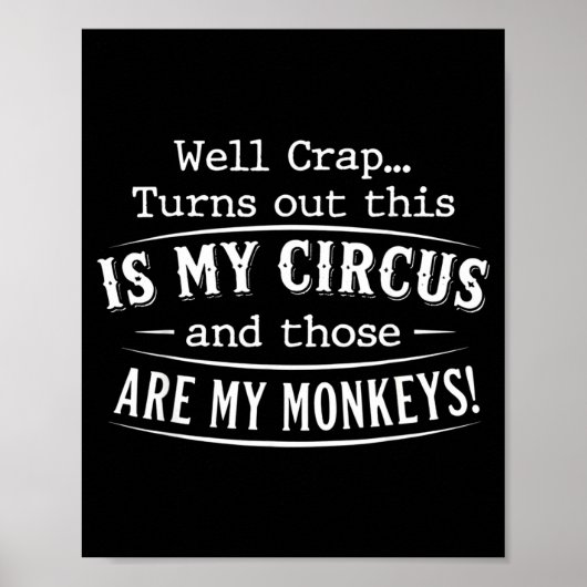 Turns out this is my circus monkeys funny quote  poster (Voorkant)