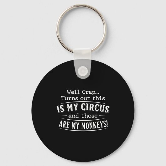 Turns out this is my circus monkeys funny quote  sleutelhanger (Voorkant)