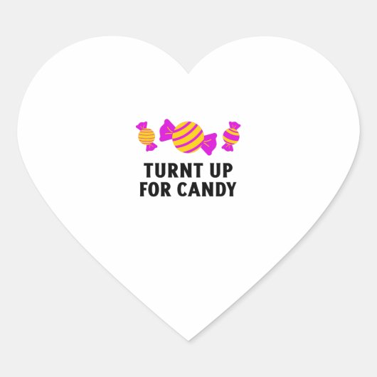 Turnt up for candy sweets hart sticker (Voorkant)