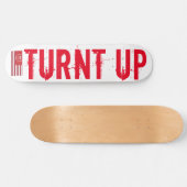 TURNT UP Skateboard (Horizontaal)