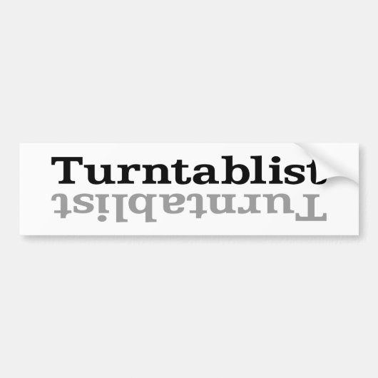 Turntablist ʇ sılqɐ ʇ uɹ ⊥ bumpersticker (Voorkant)