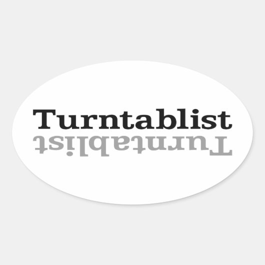 Turntablist ʇ sılqɐ ʇ uɹ ⊥ ovale sticker (Voorkant)
