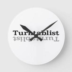 Turntablist ʇ sılqɐ ʇ uɹ ⊥ ronde klok