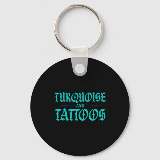 Turquoise And Tattoos Sleutelhanger (Voorkant)
