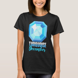 Turquoise December Edelstenen Mineralen Prosp T-shirt