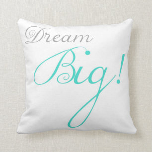 Turquoise Dream Big Motivatie Pillow Kussen