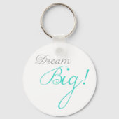 Turquoise Dream Big Motivatie Sleutelhanger (Voorkant)