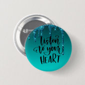 Turquoise Druppelende Glitter Inspirerende Spreuk Ronde Button 5,7 Cm (Voorkant /achterkant)