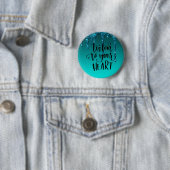 Turquoise Druppelende Glitter Inspirerende Spreuk Ronde Button 5,7 Cm (In situ)