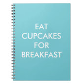 Turquoise EAT CUPCAKES FOR BREAKFAST Notitieboek (Voorkant)