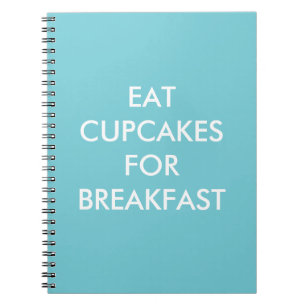 Turquoise EAT CUPCAKES FOR BREAKFAST Notitieboek