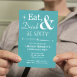 Turquoise Eat Drink 600th Birthday Mideeuw Kaart<br><div class="desc">Nodig vrienden en familie uit om je te helpen je 60ste verjaardag te vieren met deze grappige retro white op turquoise blue Eat,  Drink & Be Sixty! partijuitnodiging.</div>