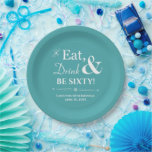 Turquoise Eat Drink & Be 60th Birthday Papieren Bordje<br><div class="desc">Het wordt een heck van een 60e verjaardagsfeestje,  dus verplaats je tafel met deze funky retro turquoise blue Eat,  Drink & Be Sixty! papieren bord! Kan ook voor andere leeftijden worden gebruikt (d.w.z. 50,  70,  enz.). Overeenkomende partijbenodigdheden beschikbaar.</div>