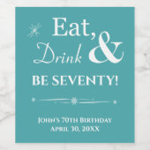 Turquoise Eat Drink Be Seventy Retro 70th Birthday Wijn Etiket (Enkel label)