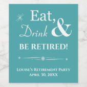 Turquoise Eat Drink Gepensioneerd Retro Pensioen P Wijn Etiket (Enkel label)