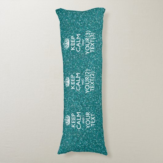Turquoise Glamor Keep Calm Jouw tekst Lichaamskussen (Voorkant Verticaal)