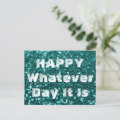 Turquoise Glitter Happy Whatever Day Humor Briefkaart (Staand voorkant)