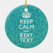 Turquoise Keep Calm and Jouw tekst Festive Keramisch Ornament (Achterkant)