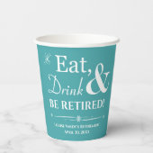 Turquoise Retro Eet Drink & Be Gepensioneerd Party Papieren Bekers (Achterkant)
