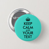 Turquoise voegt Jouw tekst toe houden kalm Button (Voorkant /achterkant)