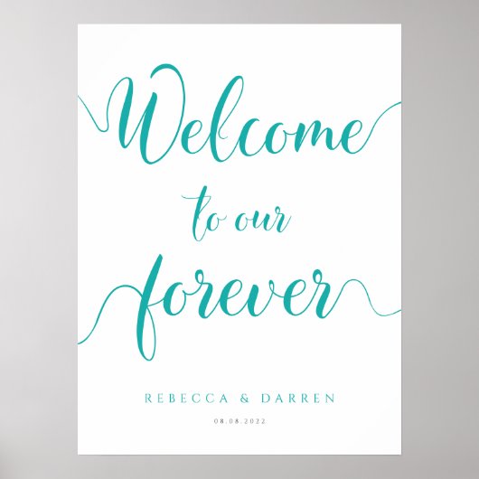 Turquoise Welkom bij onze forever bruiloft Sign Poster (Voorkant)