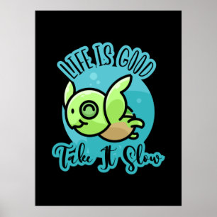 Turtle Lover Life is Good With A Turtle Poster