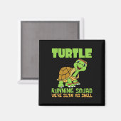 Turtle Running Squad We zijn langzamer dan Hell Ea Magneet (Voorkant / Achterkant)