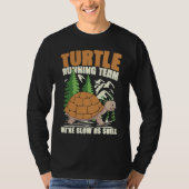 TURTLE RUNNING TEAM WE'RE SLOW AS SHELL for Turtle T-shirt (Voorkant)