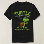 Turtle Runtime Team grappig gezegde sarcastisch T-shirt (Design voorkant)