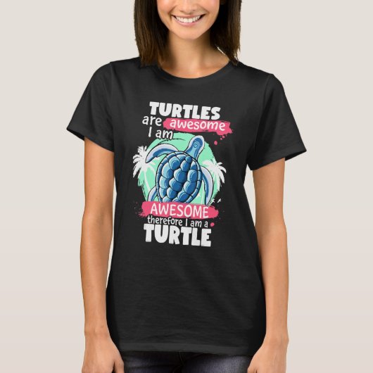 Turtles Are Awesome I am Awesome Sea Turtles T-shirt (Voorkant)