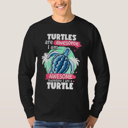 Turtles Are Awesome I am Awesome  Sea Turtles T-shirt (Voorkant)