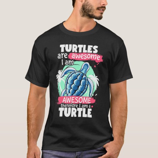 Turtles Are Awesome I am Awesome Sea Turtles T-shirt (Voorkant)