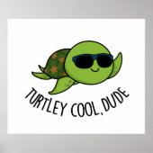 Turtley Cool Guy Funny Turtle Pun Poster (Voorkant)