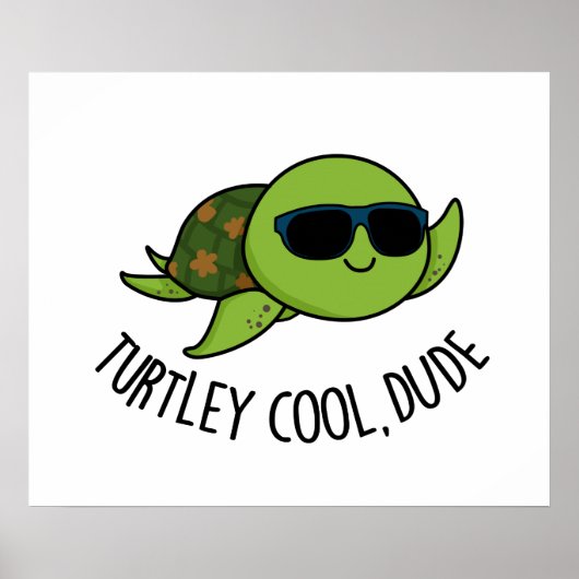Turtley Cool Guy Funny Turtle Pun Poster (Voorkant)