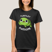 Turtley Geweldige Funny Turtle Pun Dark BG T-shirt (Voorkant)