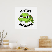 Turtley Geweldige Funny Turtle Pun Poster (Keuken)