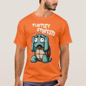 Turtley Stressed - Grappig Turtle Pun Design T-shirt (Voorkant)