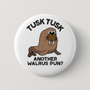 Tusk Tusk Een andere Walrus Pun Funny Animal Pun Ronde Button 5,7 Cm