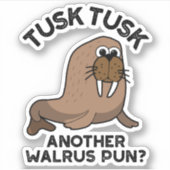 Tusk Tusk Een andere Walrus Pun Funny Animal Pun Sticker (Voorkant)