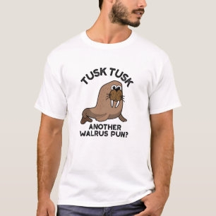 Tusk Tusk Een andere Walrus Pun Funny Animal Pun T-shirt