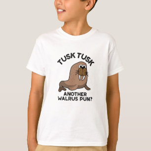 Tusk Tusk Een andere Walrus Pun Funny Animal Pun T-shirt