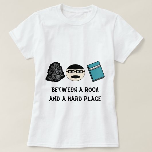 Tussen een rock en een Hard Place Women's T-shirt (Design voorkant)